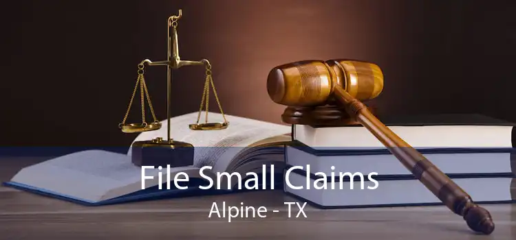 File Small Claims Alpine - TX
