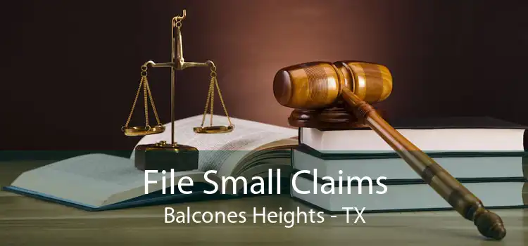 File Small Claims Balcones Heights - TX