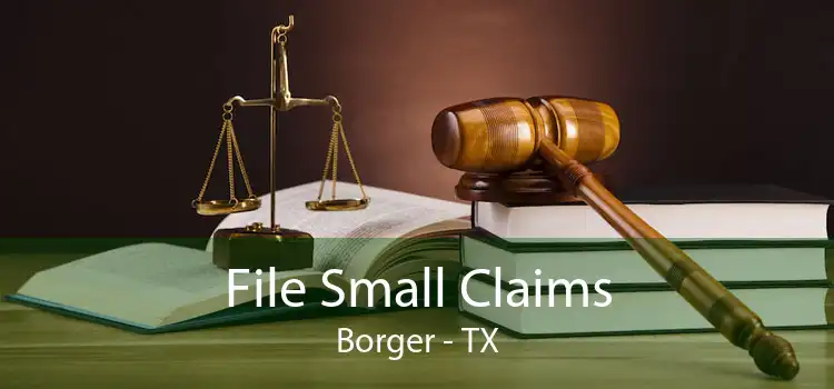 File Small Claims Borger - TX
