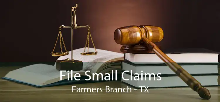 File Small Claims Farmers Branch - TX