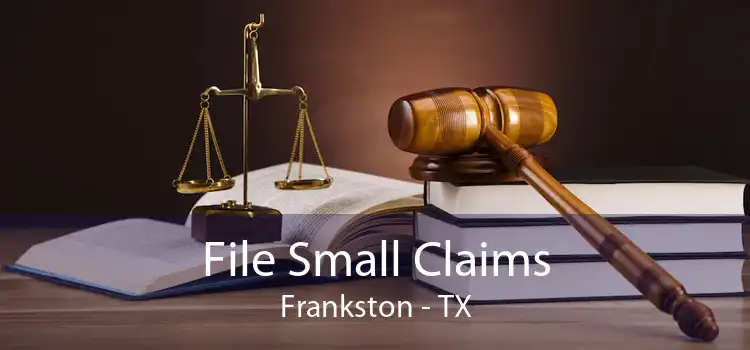 File Small Claims Frankston - TX