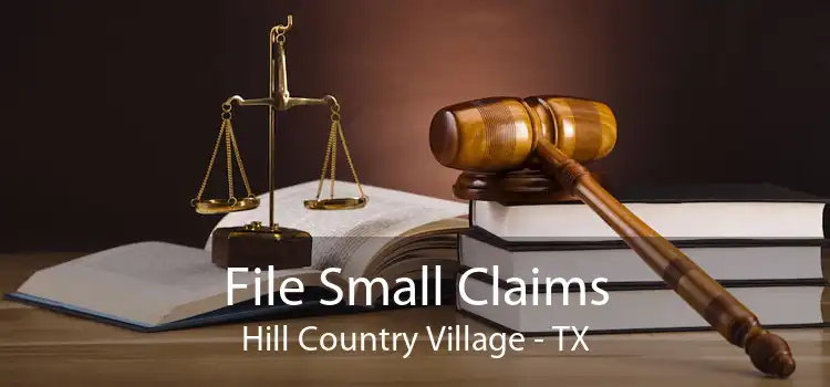 File Small Claims Hill Country Village - TX