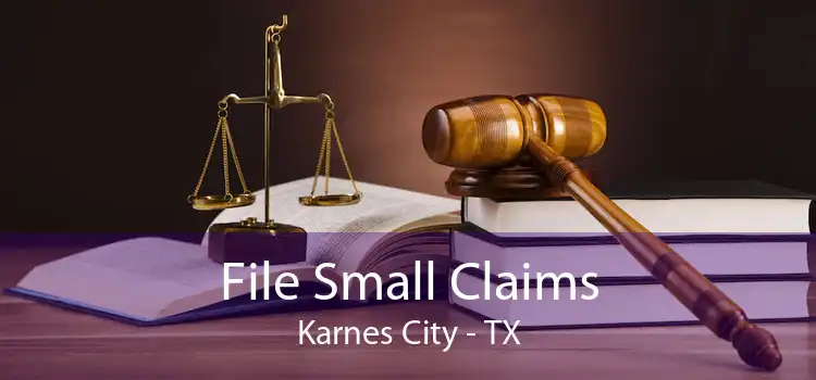 File Small Claims Karnes City - TX