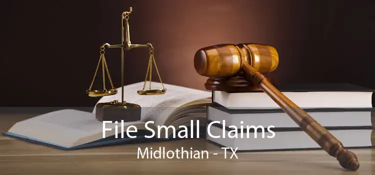 File Small Claims Midlothian - TX