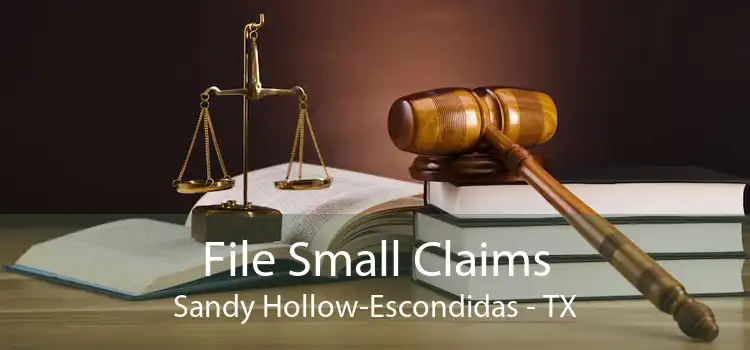 File Small Claims Sandy Hollow-Escondidas - TX