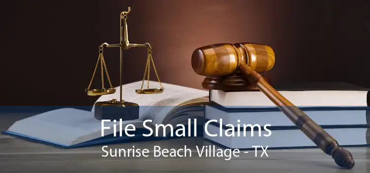 File Small Claims Sunrise Beach Village - TX