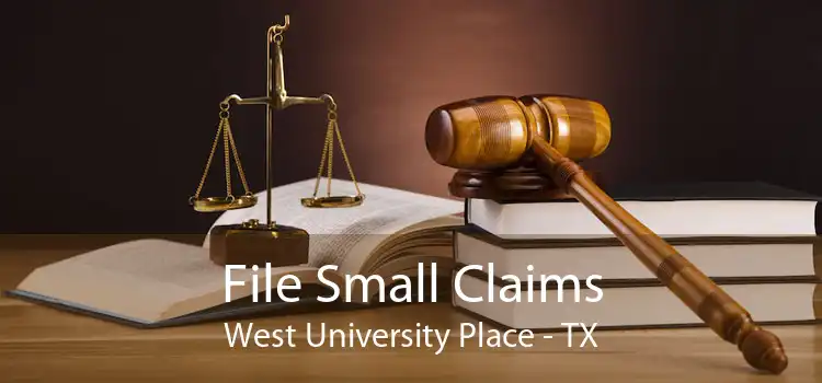 File Small Claims West University Place - TX