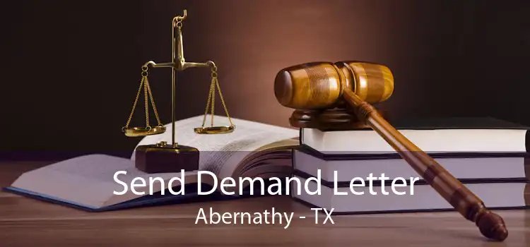 Send Demand Letter Abernathy - TX