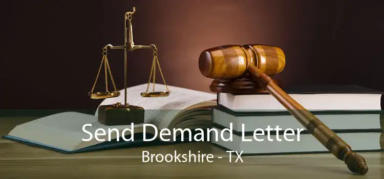 Send Demand Letter Brookshire - TX