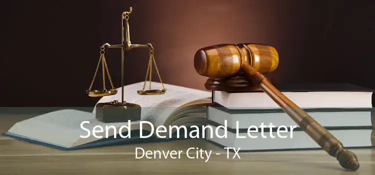 Send Demand Letter Denver City - TX