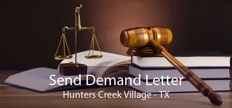 Send Demand Letter Hunters Creek Village - TX