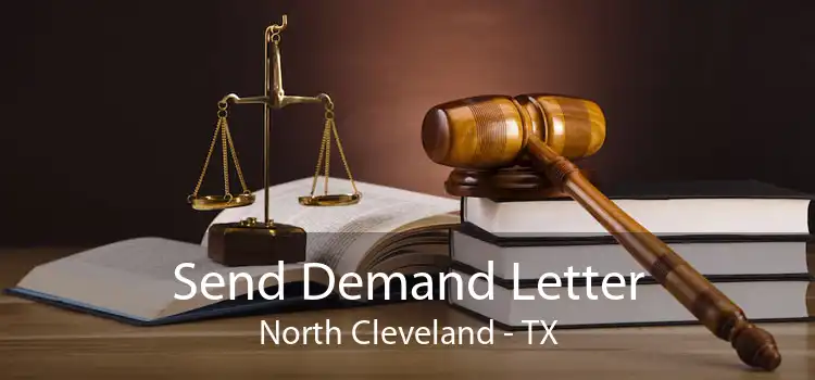 Send Demand Letter North Cleveland - TX