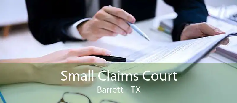 Small Claims Court Barrett - TX