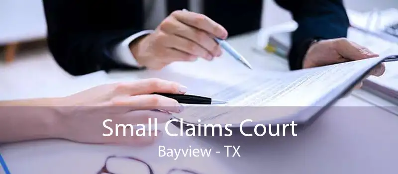 Small Claims Court Bayview - TX