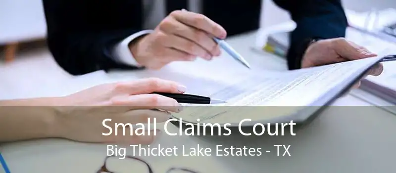 Small Claims Court Big Thicket Lake Estates - TX