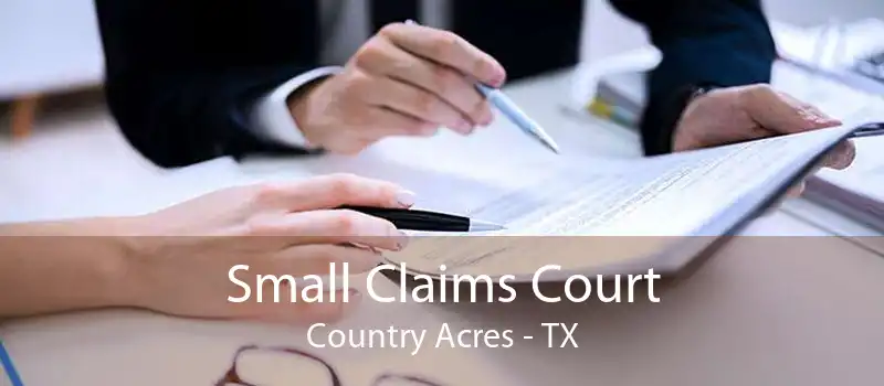 Small Claims Court Country Acres - TX