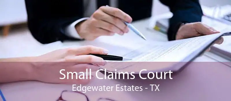 Small Claims Court Edgewater Estates - TX