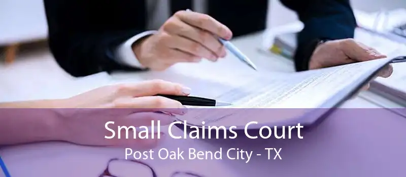 Small Claims Court Post Oak Bend City - TX